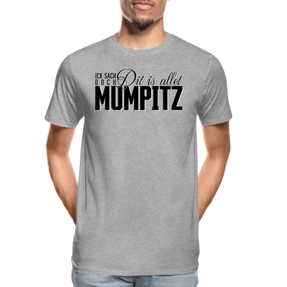 MUMPITZ-Männer Premium Bio T-Shirt - Grau meliert