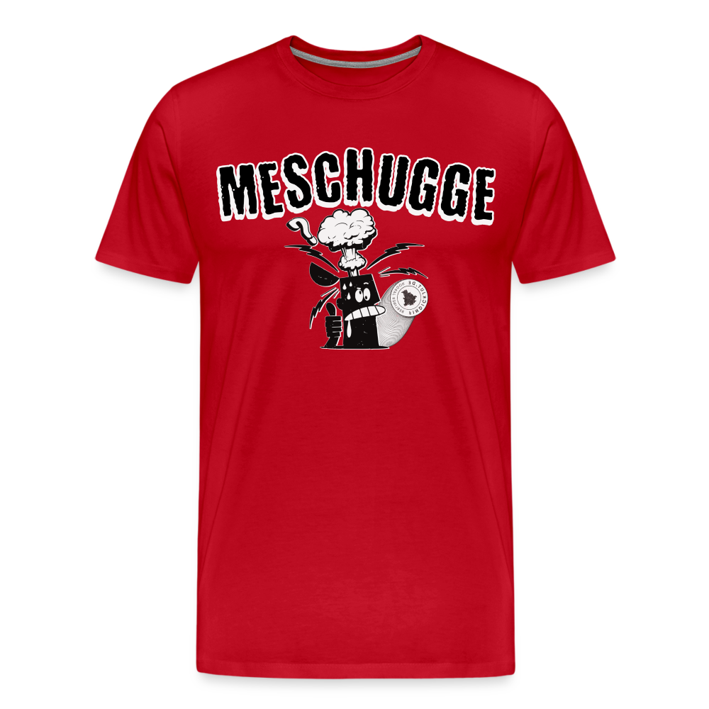 MESCHUGGE - Männer Premium T-Shirt - Rot