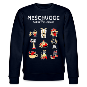 MESCHUGGE-NA UND !?-Unisex Bio-Sweatshirt - Navy