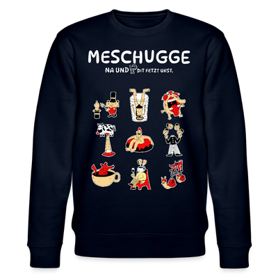MESCHUGGE-NA UND !?-Unisex Bio-Sweatshirt - Navy