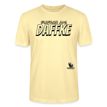 Berliner Spruch-EINFACH AUS DAFFKE-Unisex BIO T-Shirt - Creme