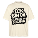 Berliner Schnauze uff Oversized Unisex Bio T-Shirt-BIN DA, KANN LOSJEHN - Naturroh