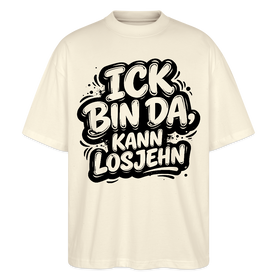 Berliner Schnauze uff Oversized Unisex Bio T-Shirt-BIN DA, KANN LOSJEHN - Naturroh