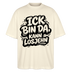 Berliner Schnauze uff Oversized Unisex Bio T-Shirt-BIN DA, KANN LOSJEHN - Naturroh