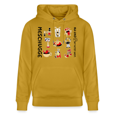 Berliner Verrücktheit-MESCHUGGE-NA UND?!Unisex Bio-Hoodie - Ocker