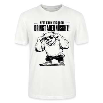 lustiger Berliner Bär mit Berliner Schnauze-NETT KANN ICK OOCH-Unisex T-Shirt - Weiß