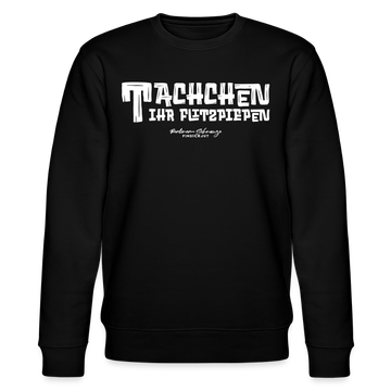 Berliner Begrüssung-TACHCHEN IHR FLITZPIEPEN-Unisex Bio-Sweatshirt - Schwarz