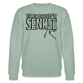 JEH MIR NICH UFFN SENKEL-Unisex Bio-Sweatshirt - Helles Graugrün