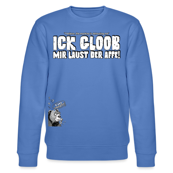 ICK GLOOB MIR LAUST DER AFFE-Unisex Bio-Sweatshirt II - Blau