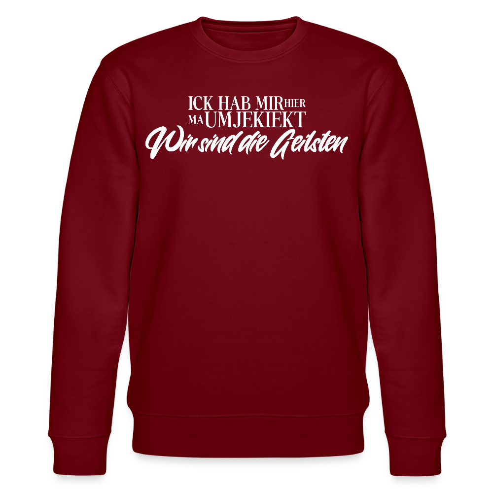 Wir sind die Geilsten-Unisex Bio-Sweatshirt II - Burgunderrot