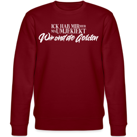 Wir sind die Geilsten-Unisex Bio-Sweatshirt II - Burgunderrot