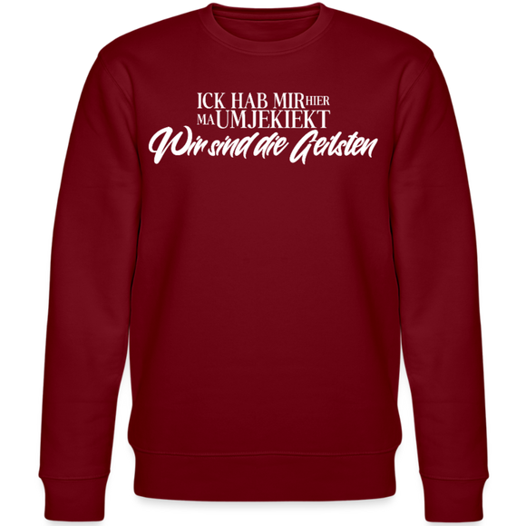 Wir sind die Geilsten-Unisex Bio-Sweatshirt II - Burgunderrot