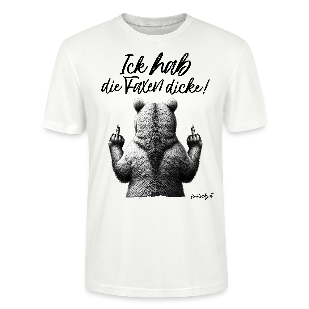 Weißes, gerade geschnittenes Bio unisex  T-Shirt mit einem gezeichneten Bären von hinten, der beiden Mittelfinger zeigt. Darüber steht in Berliner Schnauze: „Ick hab die Faxen dicke!“