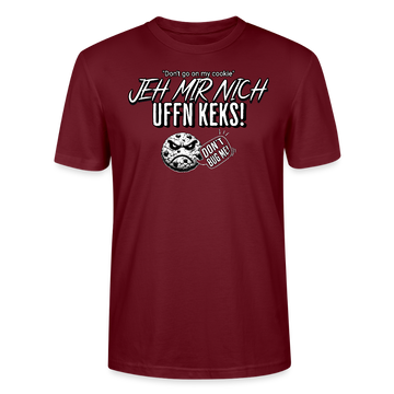 JEH MIR NICH UFFN KEKS!-Unisex T-Shirt II - Burgunderrot