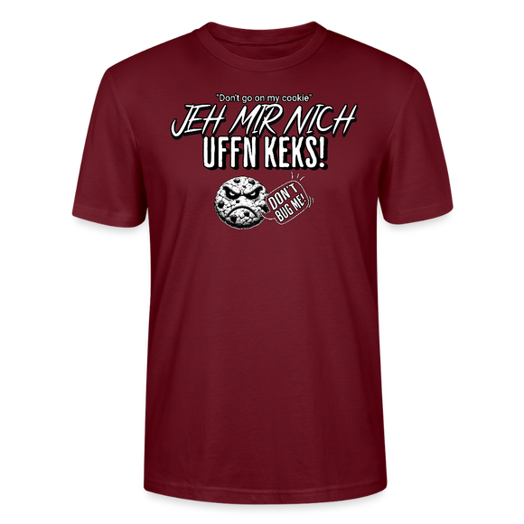 JEH MIR NICH UFFN KEKS!-Unisex T-Shirt II - Burgunderrot