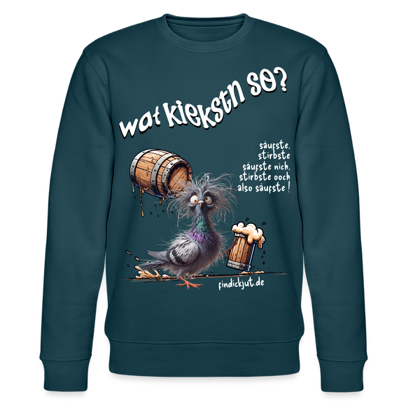 WAT KIEKSTN SO?-Unisex Bio-Sweatshirt II - Dunkles Petrol