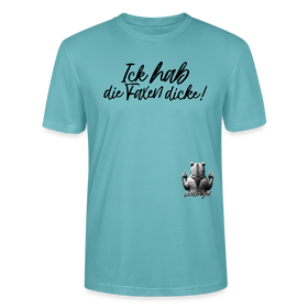 ICK HAB DIE FAXEN DICKE!-Unisex T-Shirt Bio - Pastelltürkis