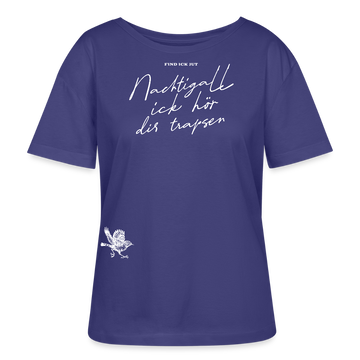 NACHTIGALL,ICK HÖR DIR TRAPSEN-Rundhals Frauen Bio-T-Shirt II - Dämmerung