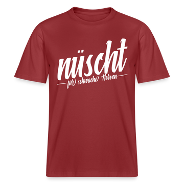 Berlin Shirt-NÜSCHT FÜR SCHWACHE NERVEN- RELAXED FIT Unisex Organic T-Shirt - Erdrot