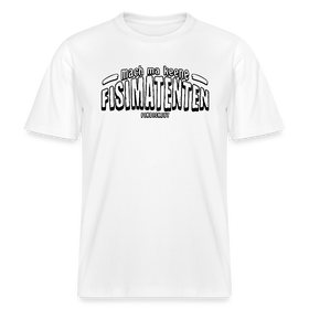 Berliner Spruch-FISIMATENTEN-RELAXED FIT Unisex BIO T-Shirt - Weiß