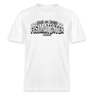 Berliner Spruch-FISIMATENTEN-RELAXED FIT Unisex BIO T-Shirt - Weiß