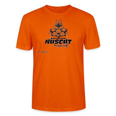 NÜSCHT MUSS ICK- Unisex T-Shirt BIO - Tieforange