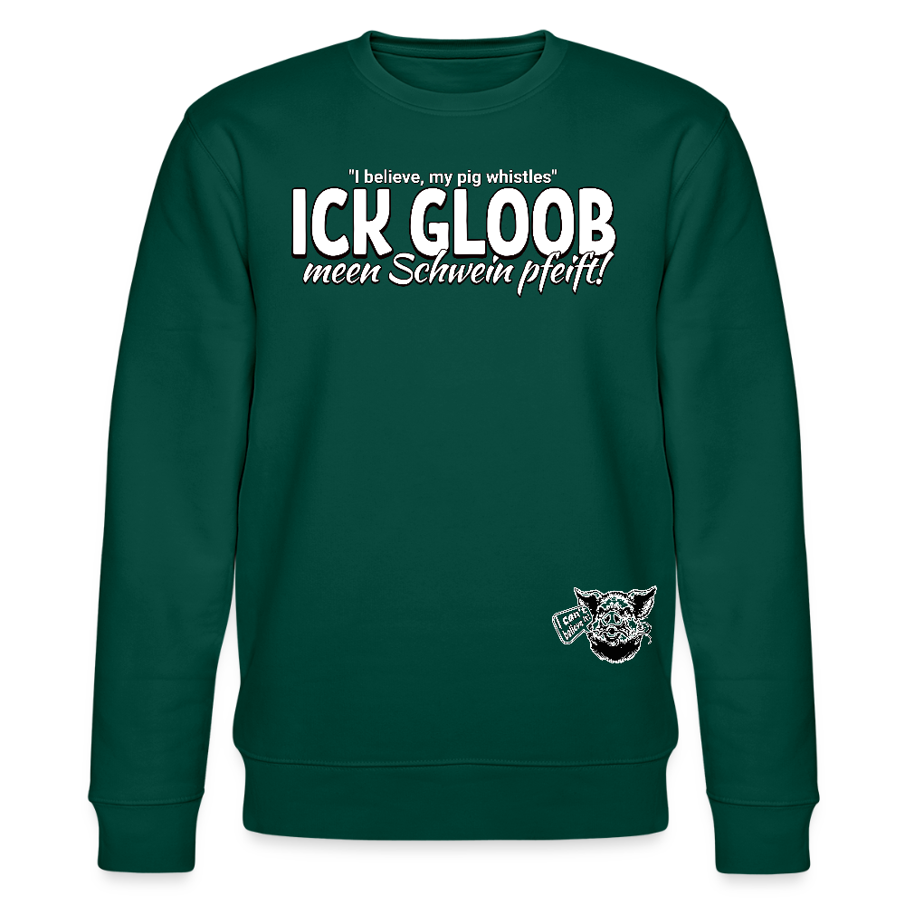 ICK GLOOB MEEN SCHWEIN PFEIFT!-Unisex Bio-Sweatshirt II - Forest