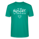 NÜSCHT FÜR SCHWACHE NERVEN-Unisex T-Shirt mit Berliner Schnauze - Blaugrün