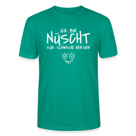 NÜSCHT FÜR SCHWACHE NERVEN-Unisex T-Shirt mit Berliner Schnauze - Blaugrün