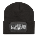 Berliner Spruch-NETT KANN ICK OOCH-Beanie - Dunkelgrau