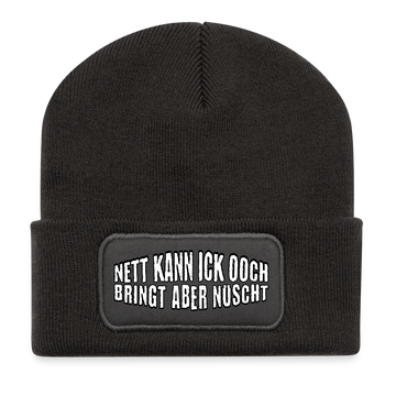 Berliner Spruch-NETT KANN ICK OOCH-Beanie - Dunkelgrau
