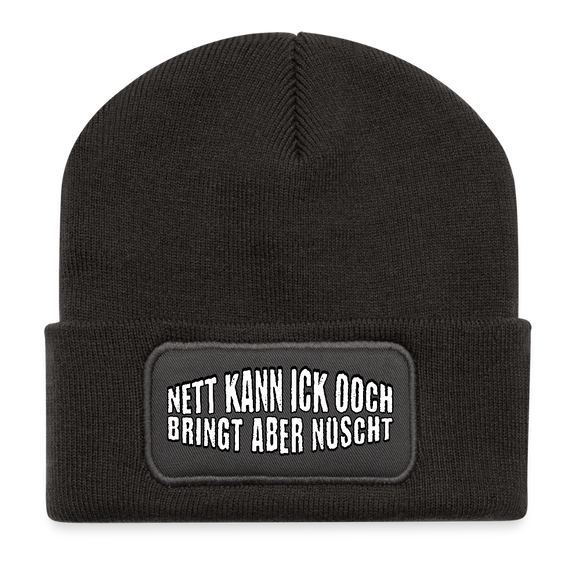 Berliner Spruch-NETT KANN ICK OOCH-Beanie - Dunkelgrau