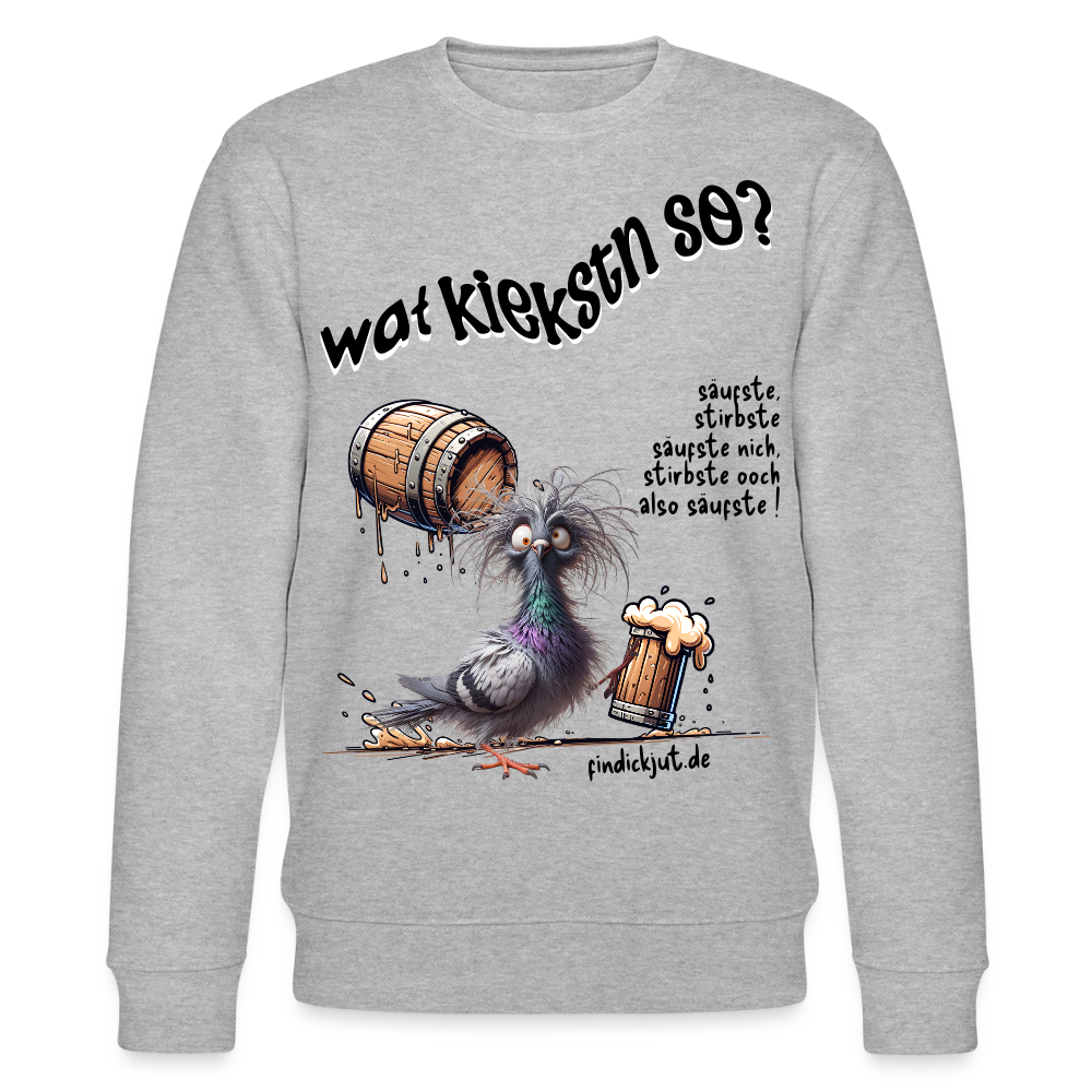 WAT KIEKSTN SO?-Unisex Bio-Sweatshirt - Grau meliert
