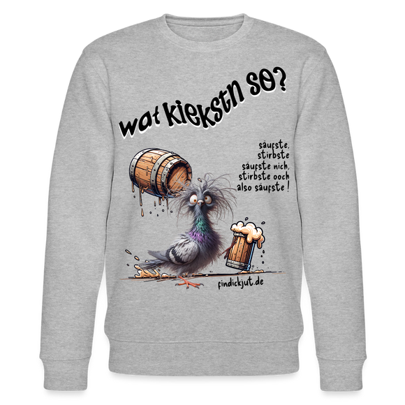 WAT KIEKSTN SO?-Unisex Bio-Sweatshirt - Grau meliert