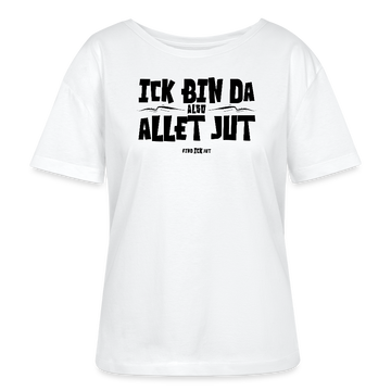 ICK BIN DA, ALSO ALLET JUT-Rundhals Frauen Bio-T-Shirt - Weiß