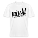 Berlin Shirt-NÜSCHT FÜR SCHWACHE NERVEN- RELAXED FIT Unisex Organic T-Shirt mit Berliner Spruch - Weiß