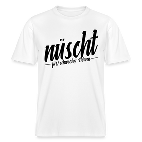 Berlin Shirt-NÜSCHT FÜR SCHWACHE NERVEN- RELAXED FIT Unisex Organic T-Shirt mit Berliner Spruch - Weiß