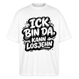 Berliner Schnauze uff Oversized Unisex Bio T-Shirt-BIN DA, KANN LOSJEHN - Weiß