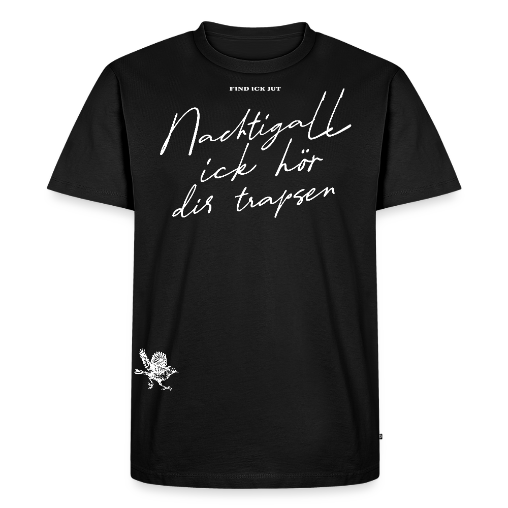 NACHTIGALL ICK HÖR DIR TRAPSEN-Männer Premium Bio T-Shirt - Schwarz