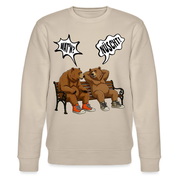 Berliner Bären mit Berliner Schnauze-WATN? NÜSCHT!-Unisex Bio-Sweatshirt - Beige