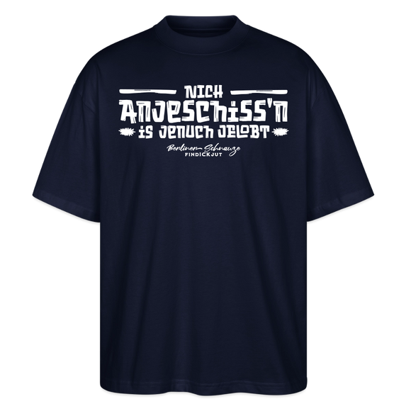 Berliner Spruch des Lobes-NICH ANJESCHISSN-Oversized Unisex Bio T-Shirt - Navy