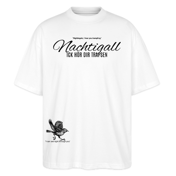 NACHTIGALL ICK HÖR DIR TRAPSEN-Unisex Oversize Bio-T-Shirt - Weiß
