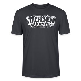 Berlin Shirt-TACHCHEN IHR FLITZPIEPEN-Unisex T-Shirt - Dunkles Graublau