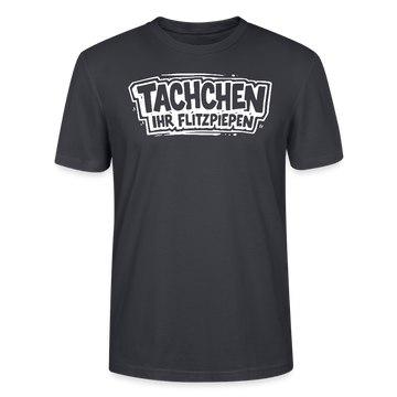 Berlin Shirt-TACHCHEN IHR FLITZPIEPEN-Unisex T-Shirt - Dunkles Graublau