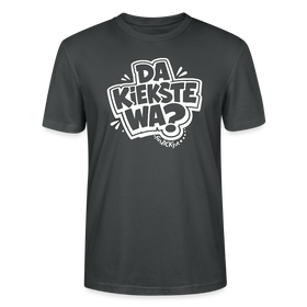 Berlin Shirt mit Spruch- DA KIEKSTE WA?-Unisex T-Shirt Bio - Anthrazit