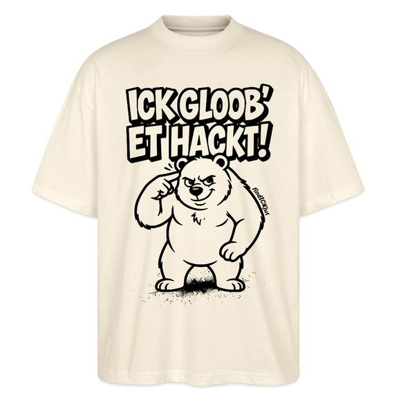 Berlin Shirt-ICK GLOOB ET HACKT-Oversized Unisex Bio T-Shirt - Natur