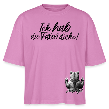 ICK HAB DIE FAXEN DICKE!-Frauen Boxy Bio-T-Shirt - Pink