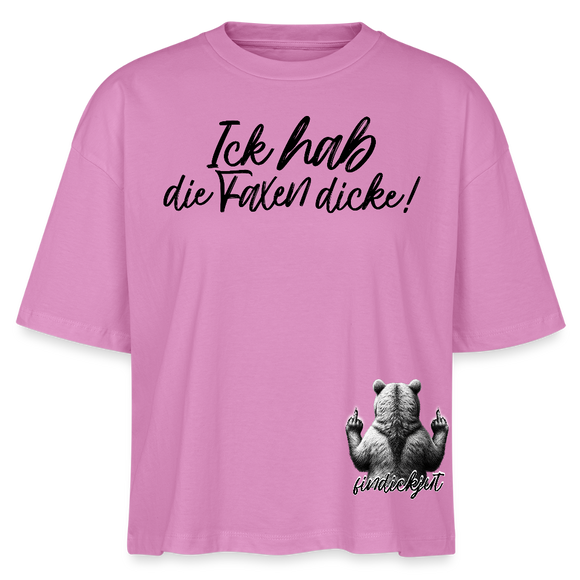 ICK HAB DIE FAXEN DICKE!-Frauen Boxy Bio-T-Shirt - Pink
