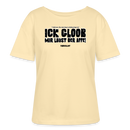 ICK GLOOB MIR LAUST DER AFFE-Rundhals Frauen Bio-T-Shirt II - Creme