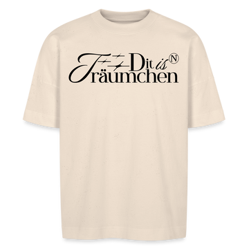 der berliner Spruch| dit is n TRÄUMCHEN-Unisex Oversize Bio-T-Shirt - Naturweiß
